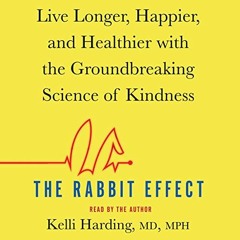 [FREE] EBOOK 📮 The Rabbit Effect: Live Longer, Happier, and Healthier with the Groun