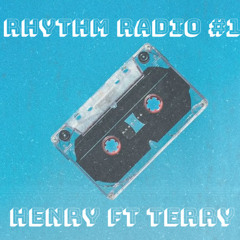 "RHYTHM RADIO" #1 - HENRY ft TERRY