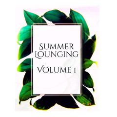 Summer Lounging Volume. 1