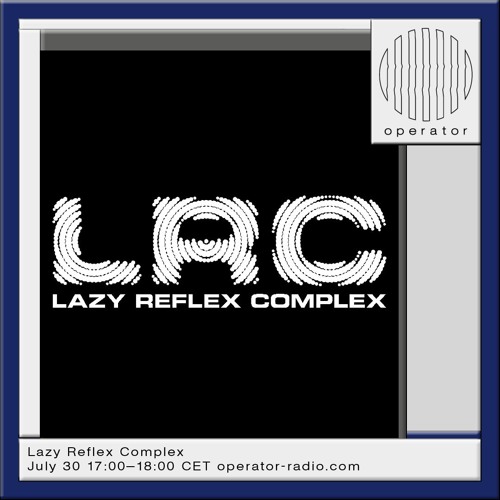 Charlton b2b 543ff - LRC @ Operator Radio - 30/7/2024