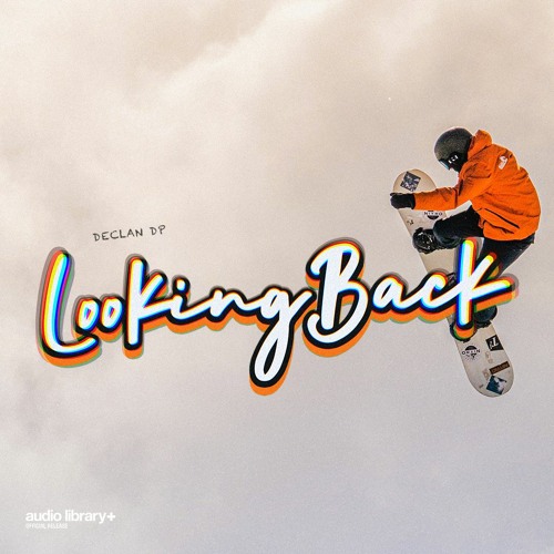 Looking Back - Declan DP | Free Background Music | Audio Library Release