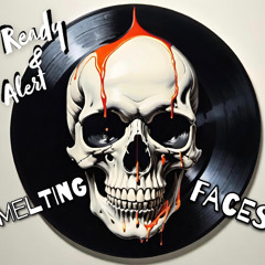 Ready & Alert - Melting Faces