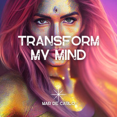 Transform My Mind