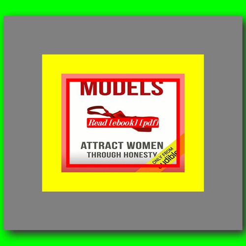 Models: Attract Women Through Honesty by Manson, Mark