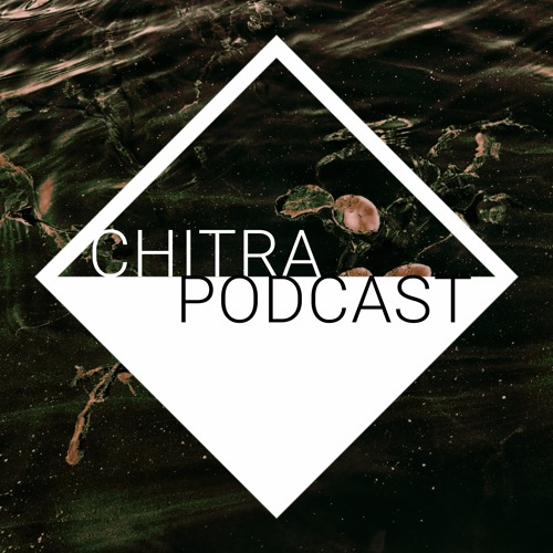 Chitra Podcast