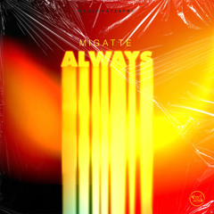 [Naschkatze 096] Migatte - Always (Original Mix)