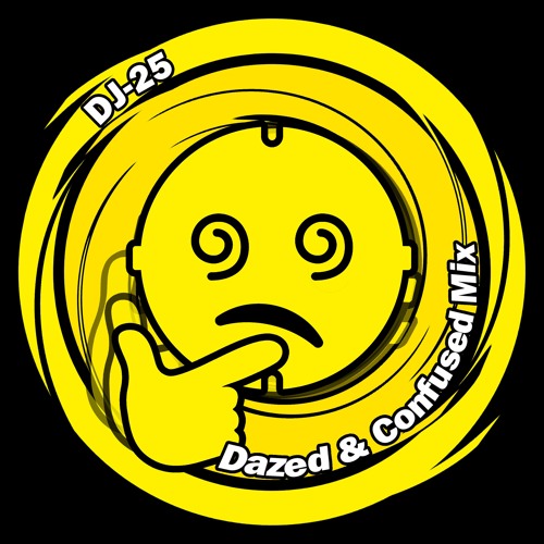 DJ-25 - Dazed & Confused Mix
