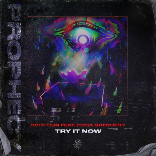 Dropgun - Try It Now feat. Boba Sheshera