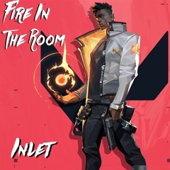 Fire In The Room Ft. Phoenix From Valorant