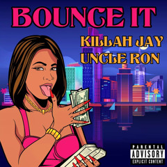 Bounce It (feat. uncle ron)