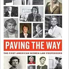 [Access] EPUB ✓ Paving the Way: The First American Women Law Professors (Volume 1) (L