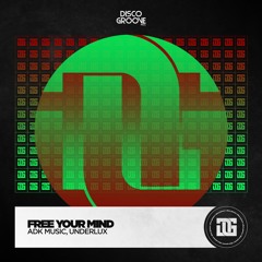 ADK Music, UnderLux [BR] - Free Your Mind