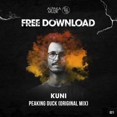 KUNI - Peaking Duck (Original Mix) **FREE DOWNLOAD**