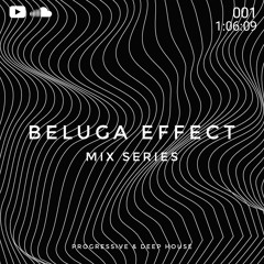 Beluga Effect - Mix 001