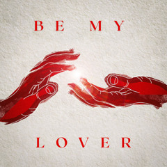 Be My Lover