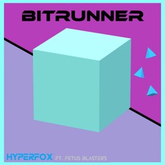 BIT RUNNER (ft. Fetus Blasters)