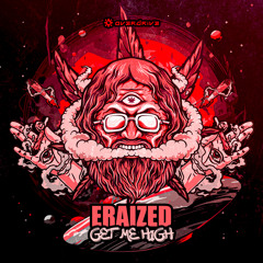 Eraized - Get Me High