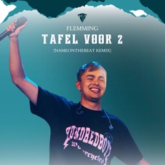 FLEMMING - Tafel Voor 2 (NameOnTheBeat Remix)