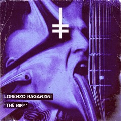 Lorenzo Raganzini - The Riff [HEX Recordings]