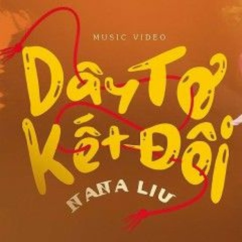 Dây Tơ Kết Đôi  Nana Liu X CilTeeRemix
