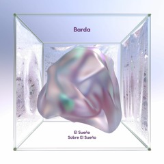 Barda - El Sueño Sobre El Sueño (feat. Luvi Torres)