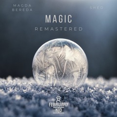 February Kid & Sheo & Magda Bereda - Magic Remastered 2021
