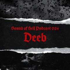 Sound of Hell podcast024 Deeb