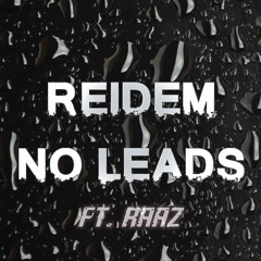No Leads (ft. Raaz)
