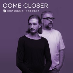 Sounds of Sirin Podcast #67 - Come Closer