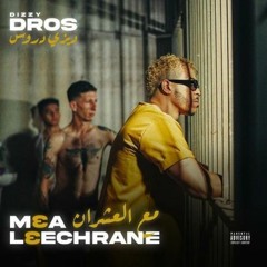 Dizzy DROS - M3A L3ECHRANE (Official Music)