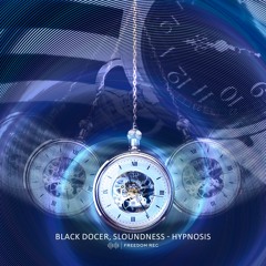 Black Docer, Sloundness - Hypnosis (Original Mix) I FREEDOM REC