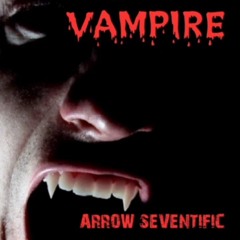 VAMPIRE (Arrow Seventific)