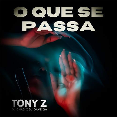 DJ DaVeiga & DJ Chad Feat Tony Z- O que se Passa