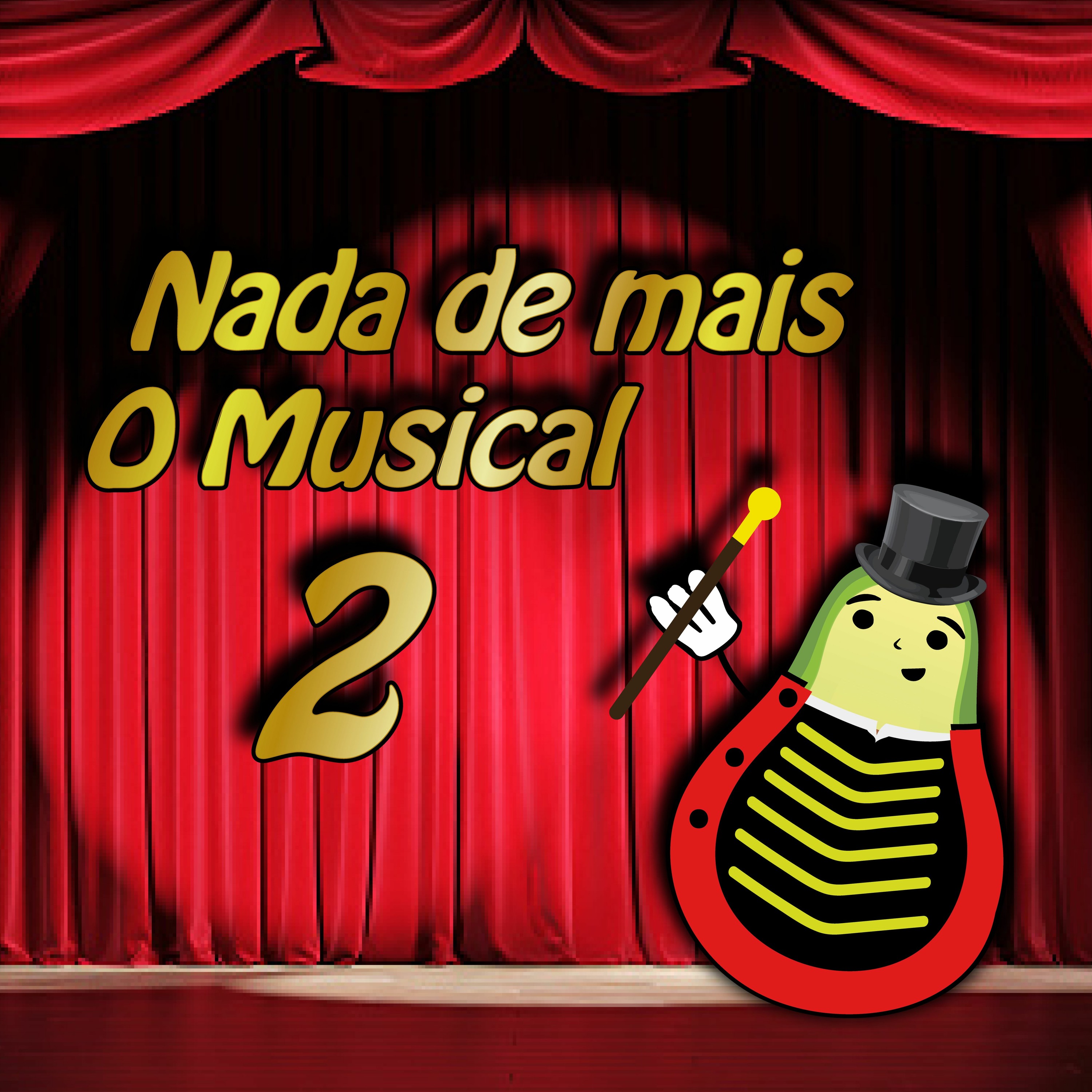Nada de mais #2.100 - O Musical 2