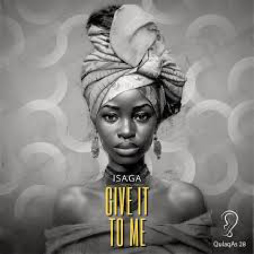 Isaga - Give It To Me