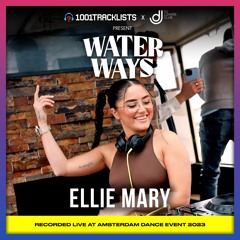 Ellie Mary - 1001Tracklists x DJ Lovers Club pres. Water Ways ADE 2023