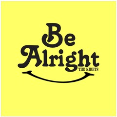 Be Alright