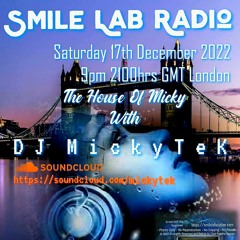 The House Of Micky On Smile Lab Radio By DJ MickyTek 17 - 12 - 2022