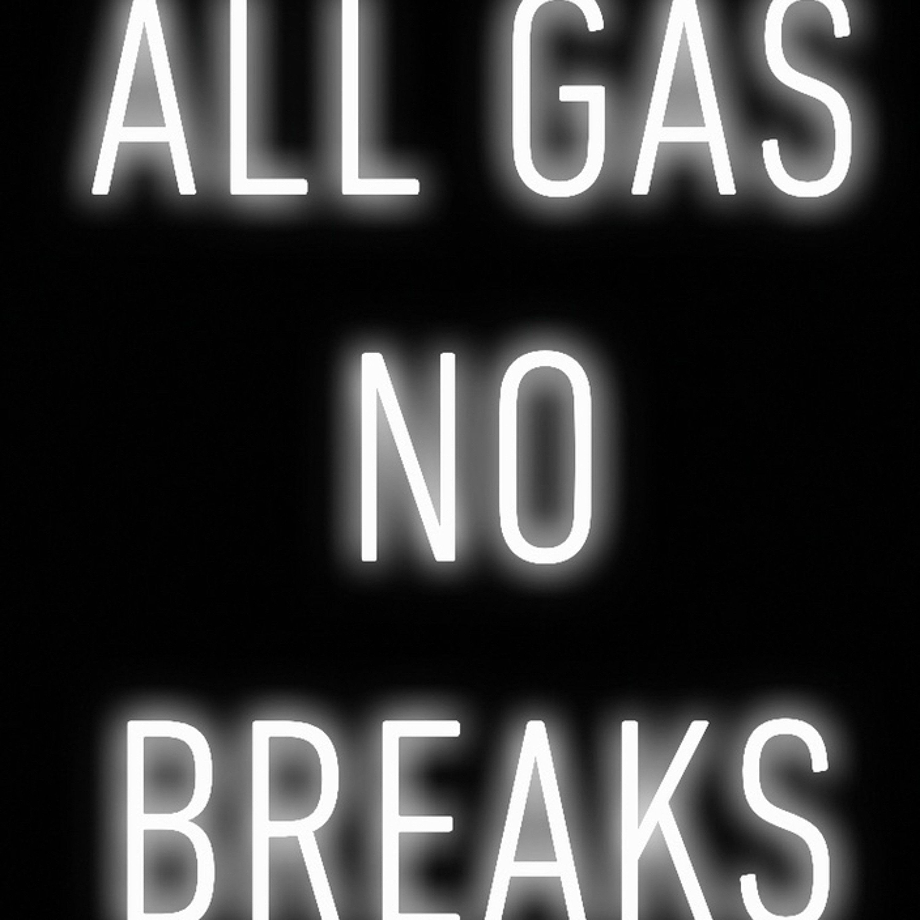 All Gas No Breaks episode artwork