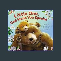 Read^^ 📚 Little One, God Made You Special ^DOWNLOAD E.B.O.O.K.#