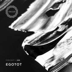 OECUS Podcast 246 // EGOTOT