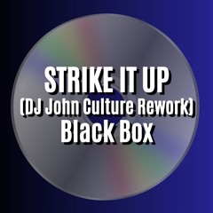 STRIKE IT UP (DJ John Culture Rework-FLAC) Black Box