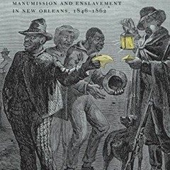 PDF Download Becoming Free, Remaining Free: Manumission and Enslavement in New O