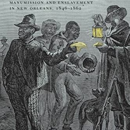 PDF Download Becoming Free, Remaining Free: Manumission and Enslavement in New O