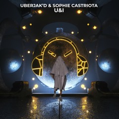 Uberjak'd & Sophie Castriota - U&I