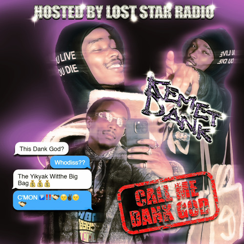 KEMET DANK - CALL ME DANK GOD *LOST STAR RADIO EXCLUSIVE*