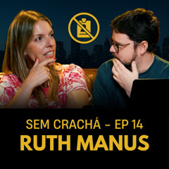 014 - Ruth Manus - Machismo | #SemCracha com Bruno Romano
