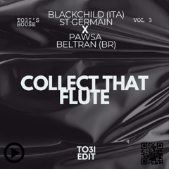 Collect That Flute (TO3I Edit)