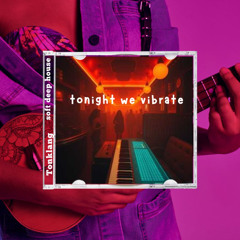 tonight we vibrate