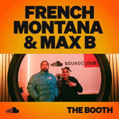 FRENCH MONTANA & MAX B - EVER SINCE U LEFT ME (I WENT DEAF) | THE BOOTH